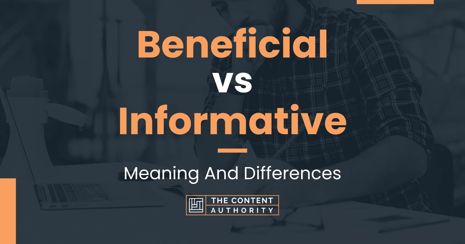 Beneficial vs Informative: Meaning And Differences