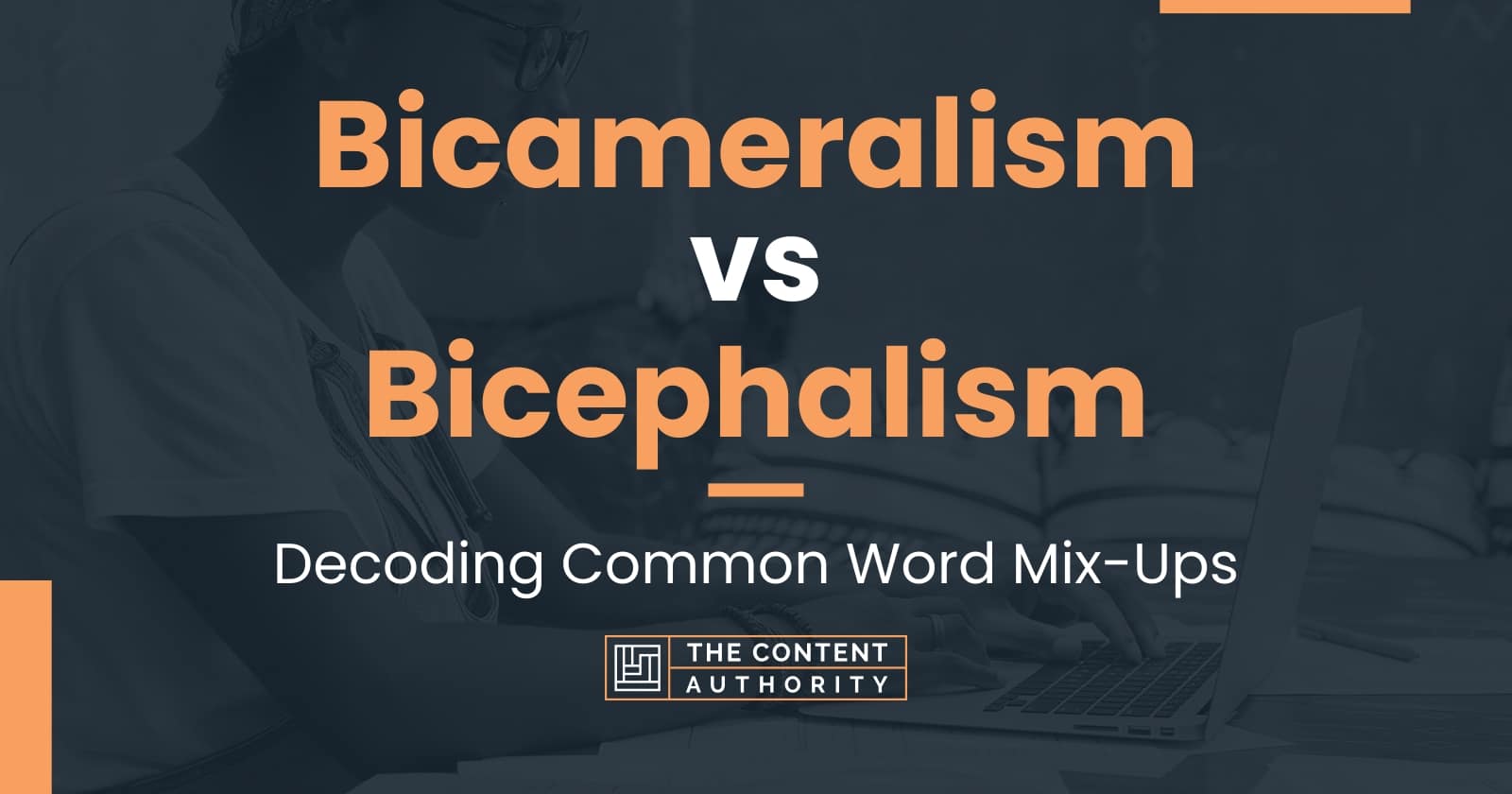 Bicameralism vs Bicephalism: Decoding Common Word Mix-Ups