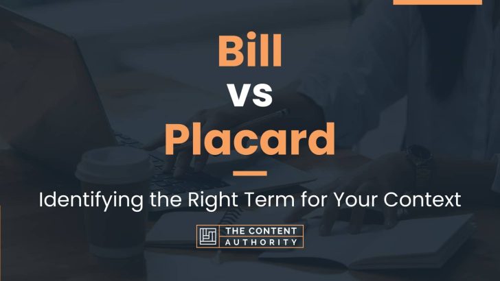 Bill vs Placard: Identifying the Right Term for Your Context