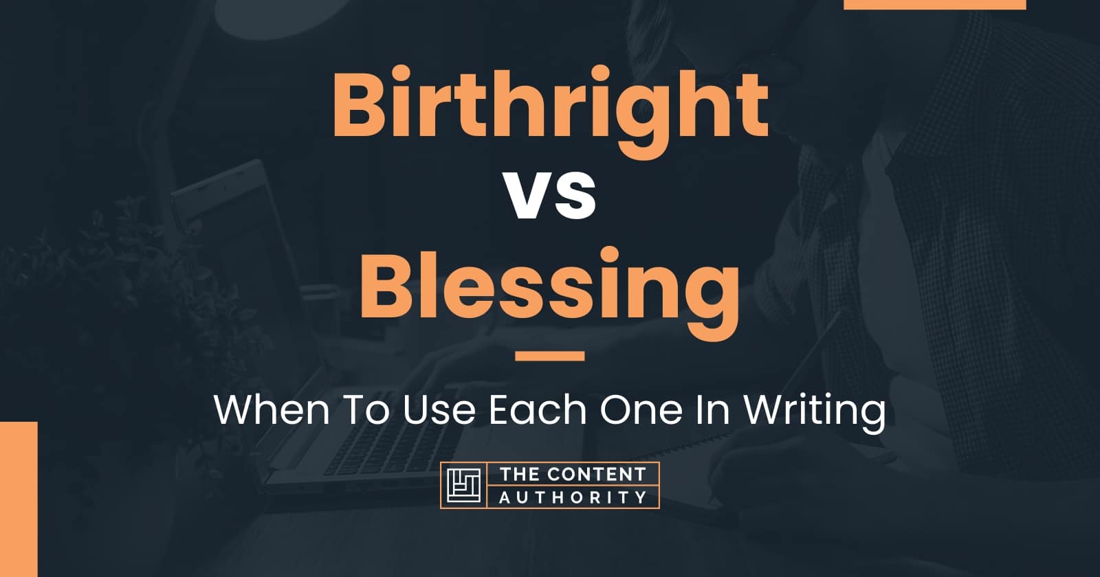 Birthright vs Blessing: When To Use Each One In Writing