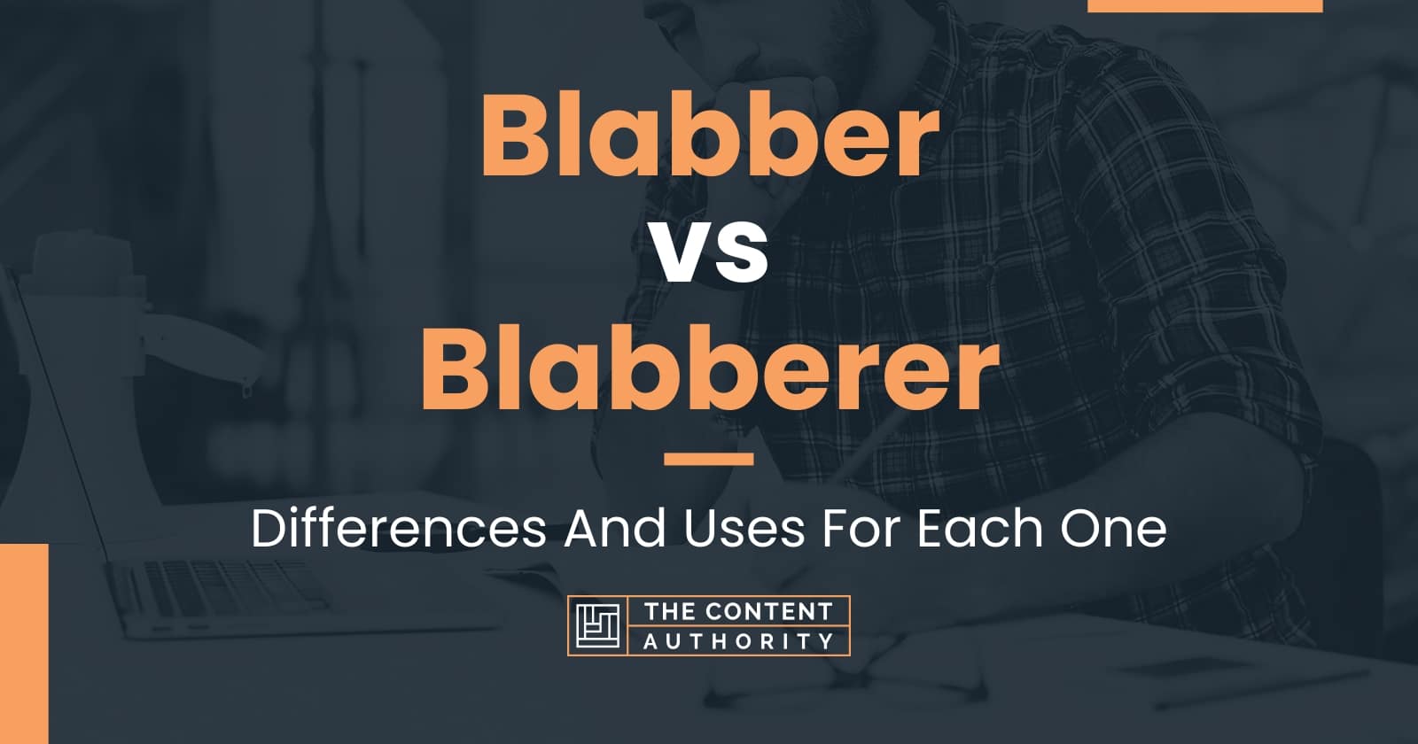 Blabber vs Blabberer Differences And Uses For Each One