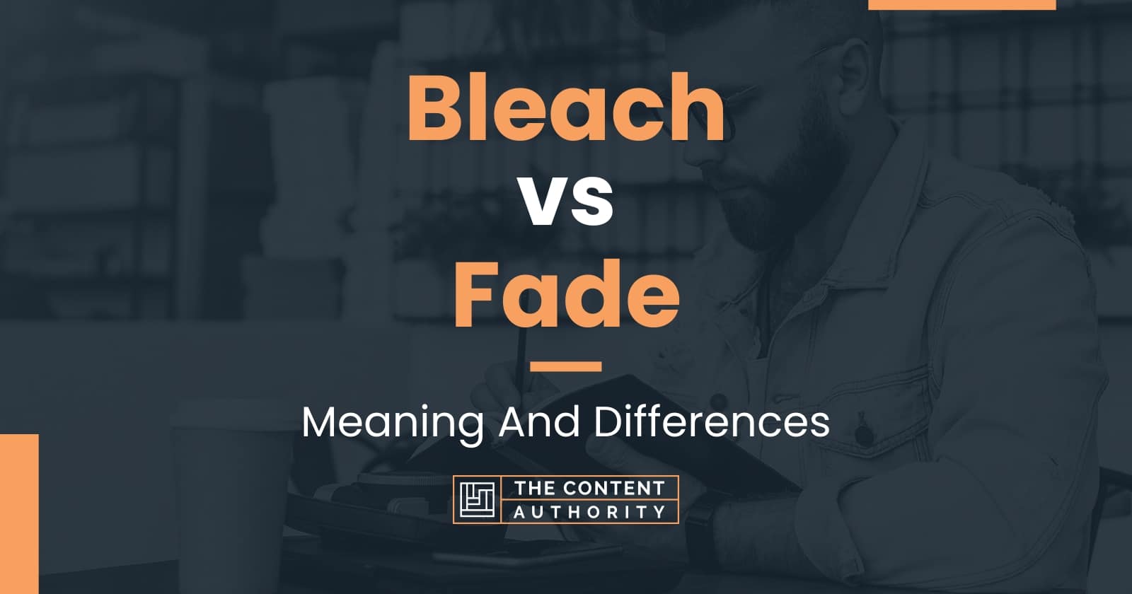 bleach-vs-fade-meaning-and-differences