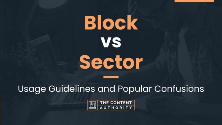 Block vs Sector: Usage Guidelines and Popular Confusions