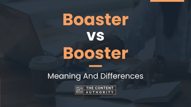 boaster-vs-booster-meaning-and-differences