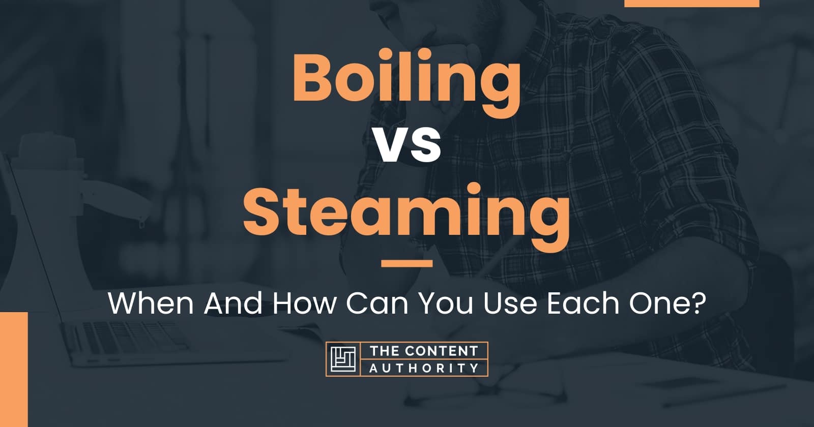 Boiling vs Steaming When And How Can You Use Each One?