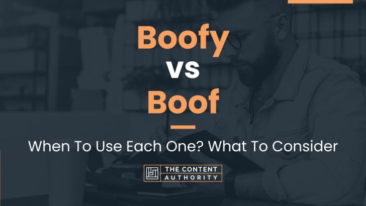 Boofy vs Boof: When To Use Each One? What To Consider