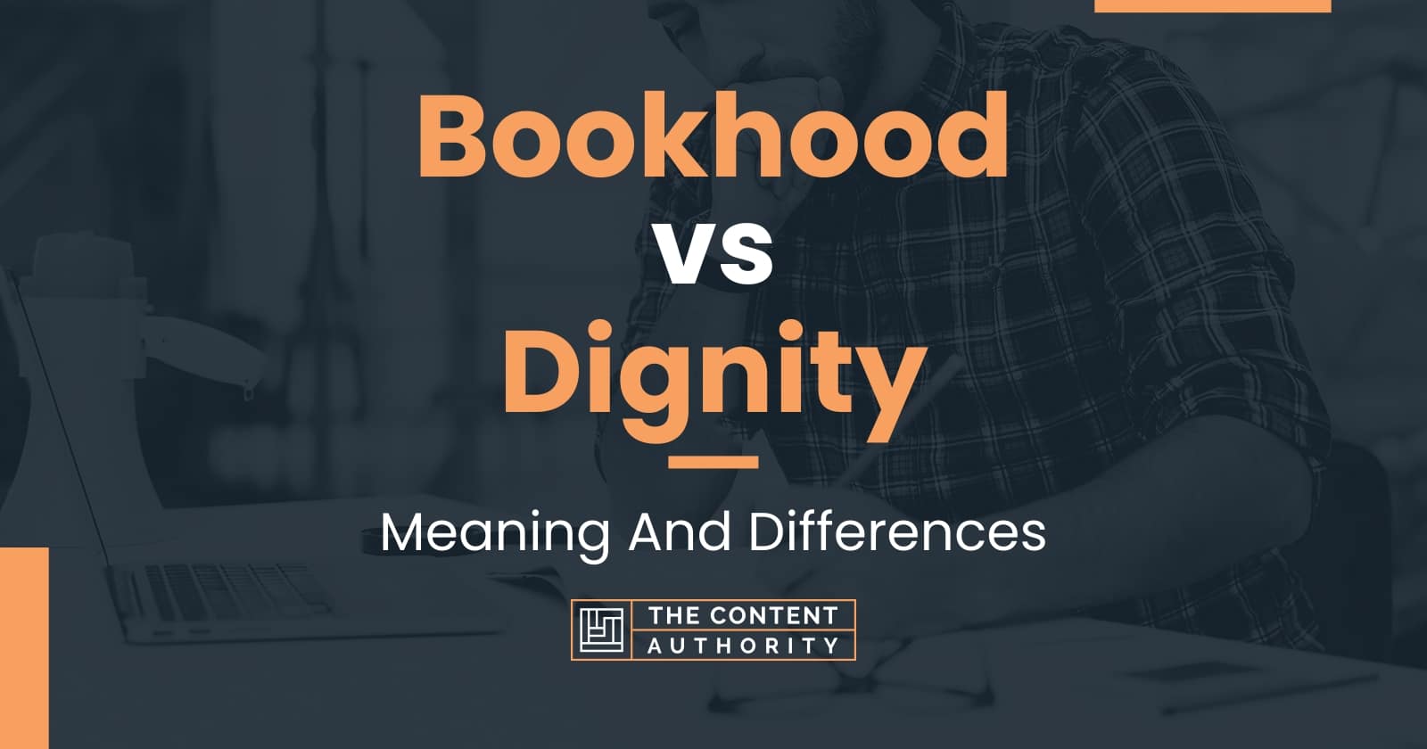 Bookhood vs Dignity: Meaning And Differences