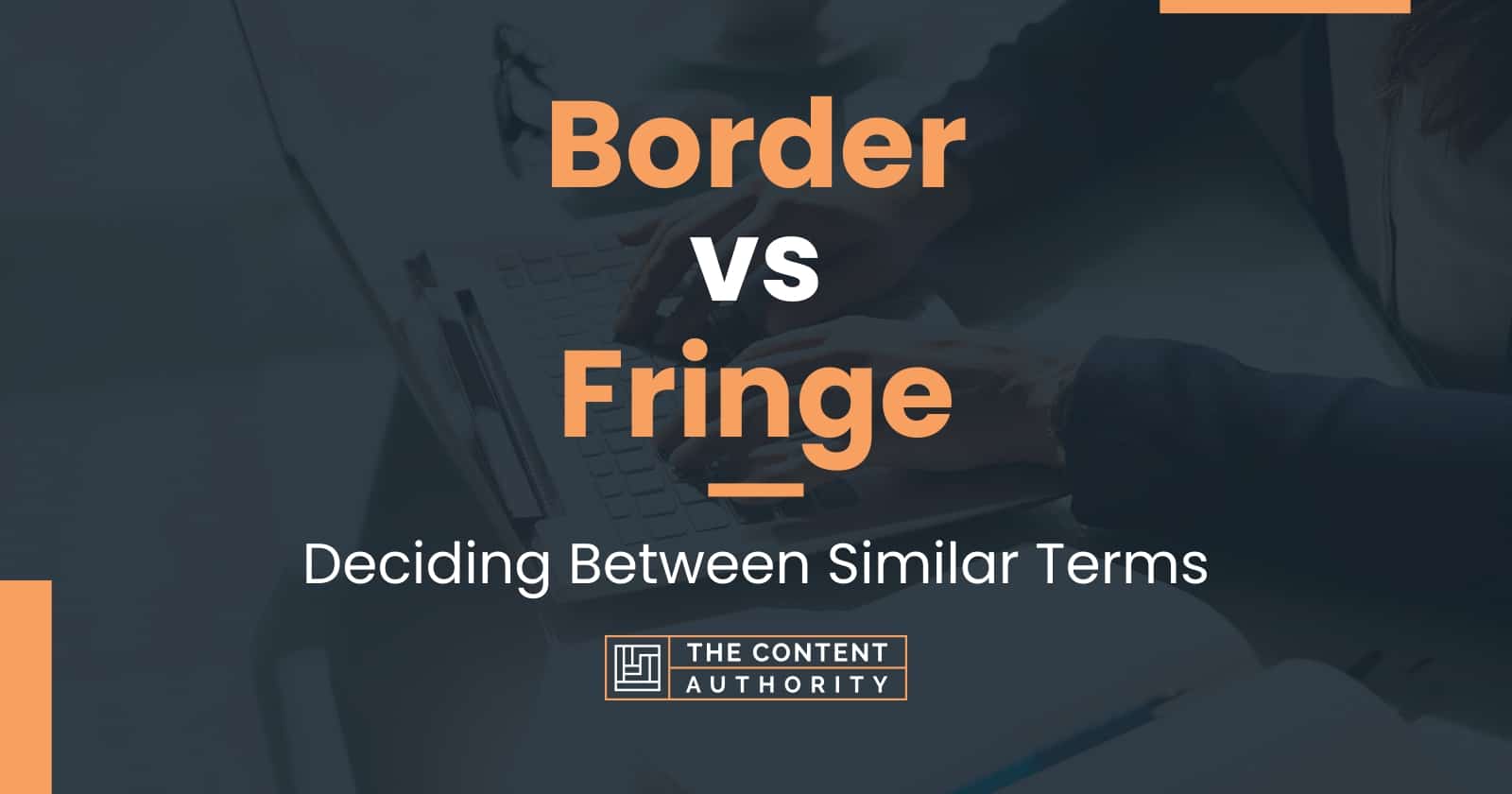 Border vs Fringe: Deciding Between Similar Terms