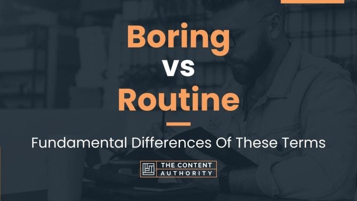 boring-vs-routine-fundamental-differences-of-these-terms