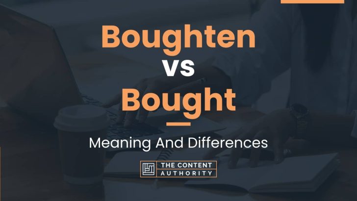 Boughten vs Bought: Meaning And Differences