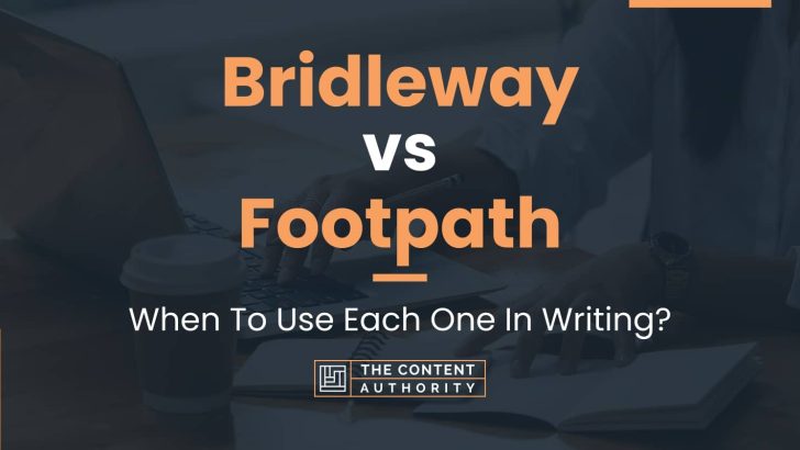 Bridleway vs Footpath: When To Use Each One In Writing?