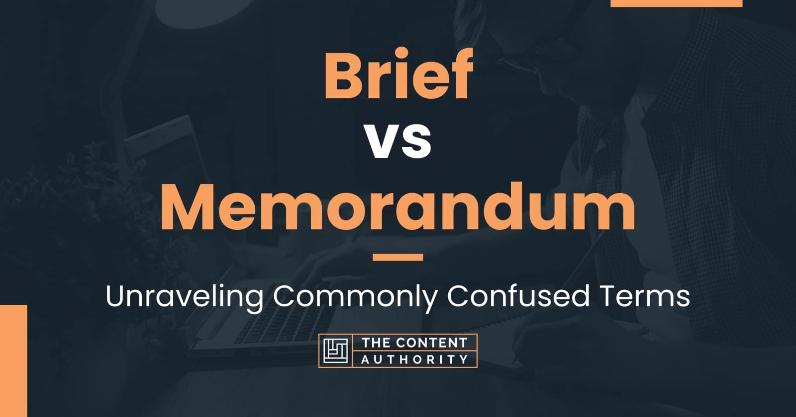 Brief vs Memorandum Unraveling Commonly Confused Terms