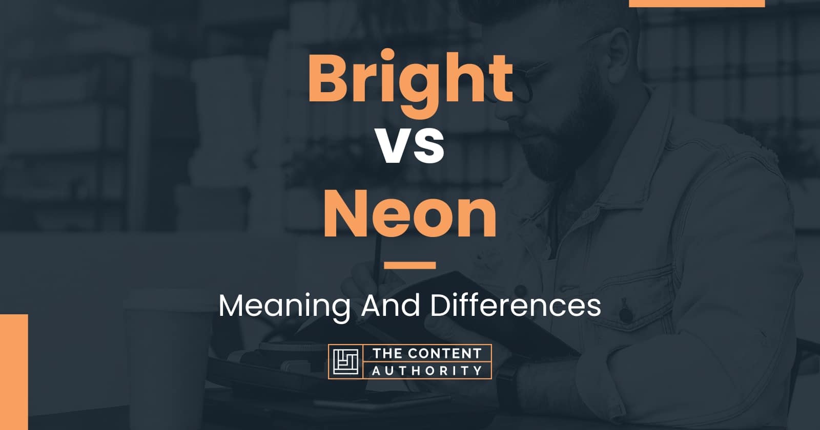 Bright vs Neon: Meaning And Differences