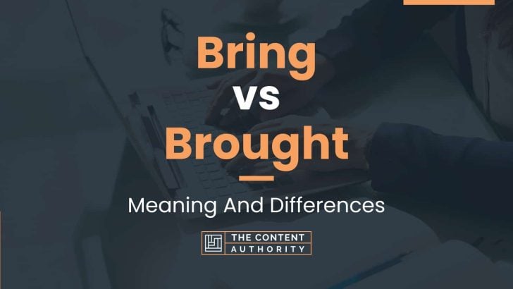 bring-vs-brought-meaning-and-differences