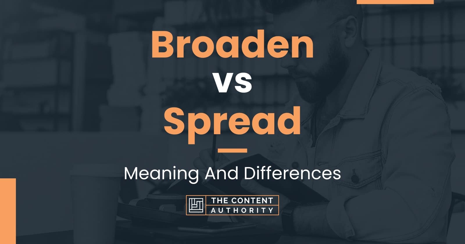 broaden-vs-spread-meaning-and-differences