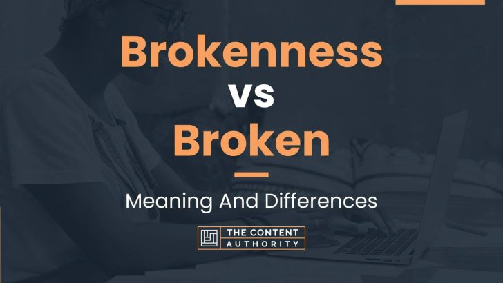 brokenness-vs-broken-meaning-and-differences