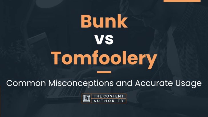 Bunk vs Tomfoolery: Common Misconceptions and Accurate Usage
