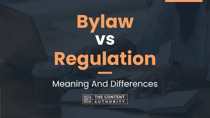 Bylaw vs Regulation: Meaning And Differences