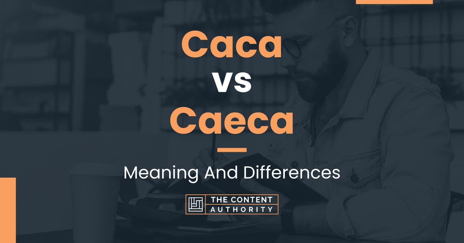 Caca vs Caeca: Meaning And Differences