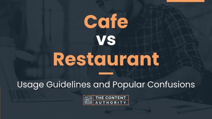 Cafe vs Restaurant: Usage Guidelines and Popular Confusions