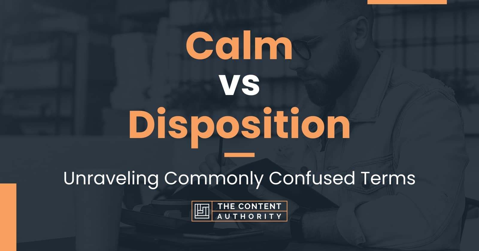 Calm vs Disposition: Unraveling Commonly Confused Terms