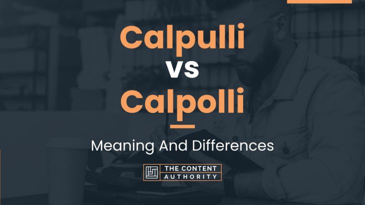 Calpulli vs Calpolli: Meaning And Differences