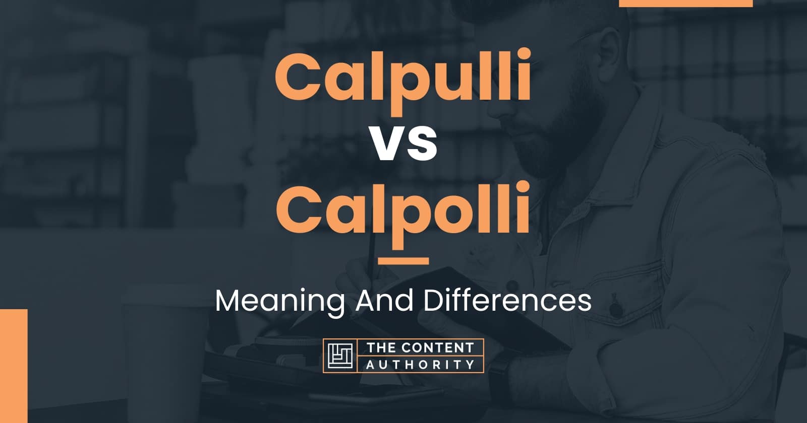 Calpulli vs Calpolli: Meaning And Differences