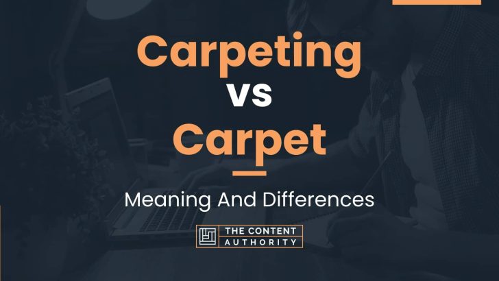 carpeting-vs-carpet-meaning-and-differences