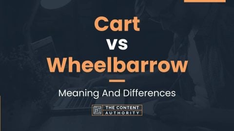 Cart vs Wheelbarrow: Meaning And Differences