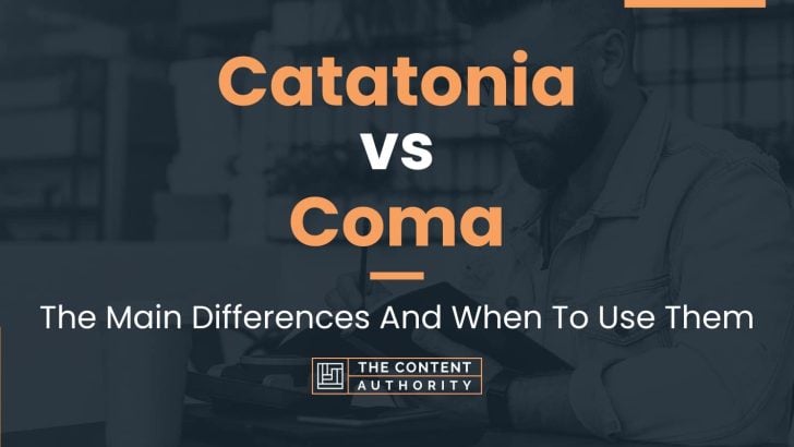 Catatonia vs Coma: The Main Differences And When To Use Them