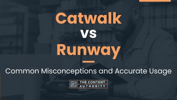 Catwalk vs Runway: Common Misconceptions and Accurate Usage