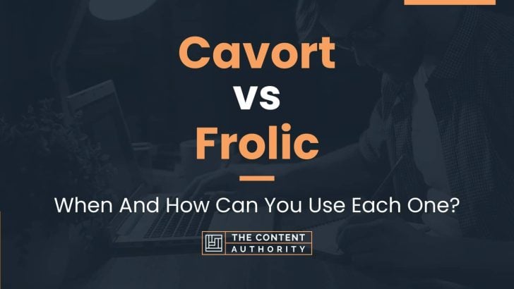 Cavort vs Frolic: When And How Can You Use Each One?