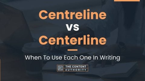 Centreline vs Centerline: When To Use Each One In Writing