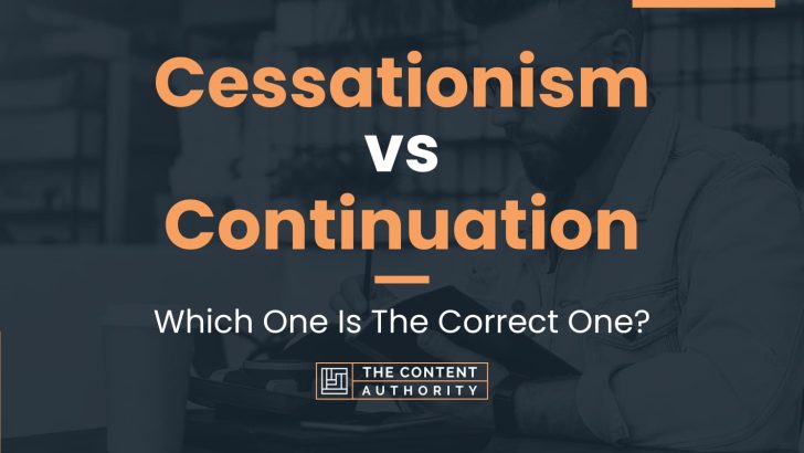 Cessationism vs Continuation: Which One Is The Correct One?