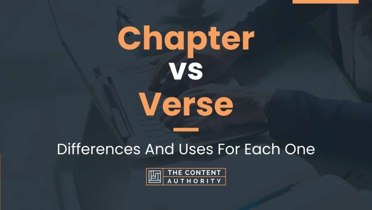 Chapter vs Verse: Differences And Uses For Each One