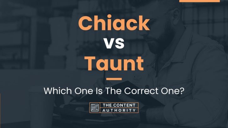 Chiack vs Taunt: Which One Is The Correct One?