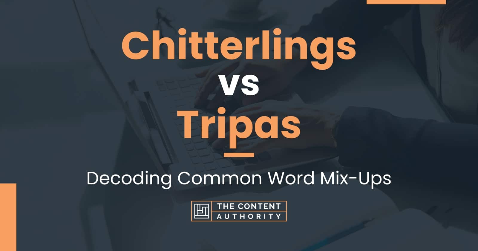 Chitterlings vs Tripas Decoding Common Word Mix Ups