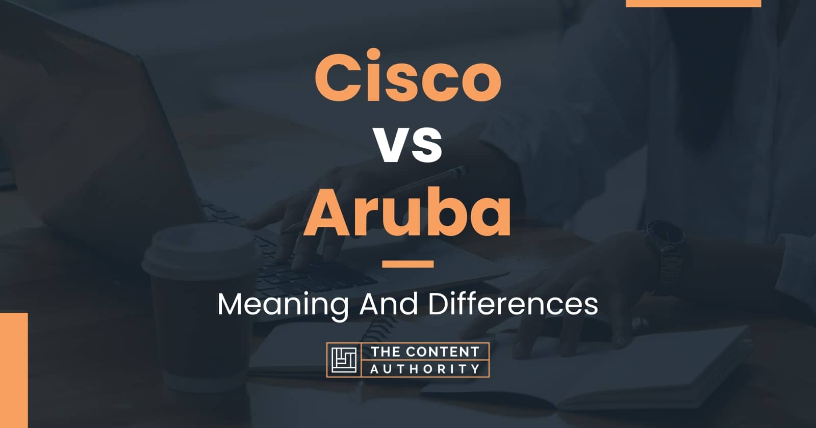 Cisco vs Aruba Meaning And Differences