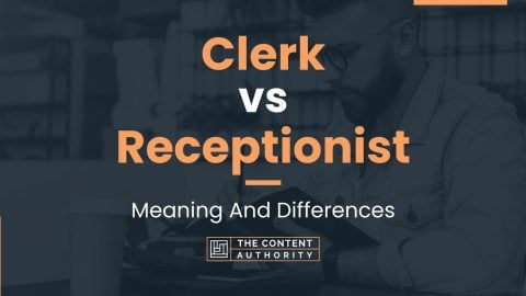 Clerk vs Receptionist: Meaning And Differences