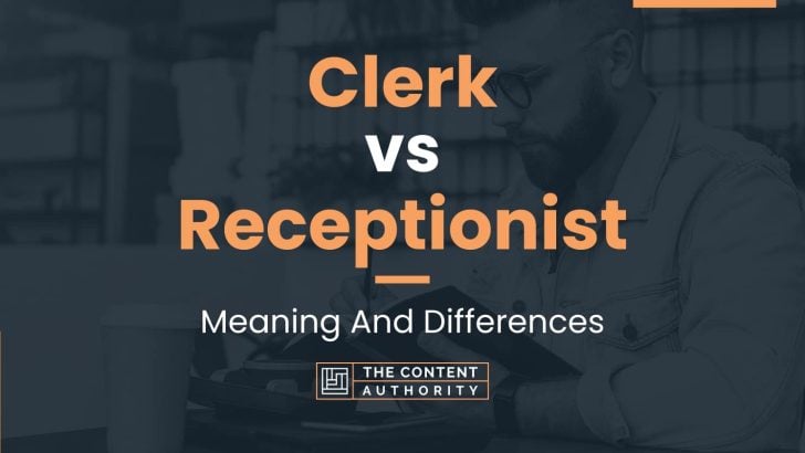 clerk-vs-receptionist-meaning-and-differences