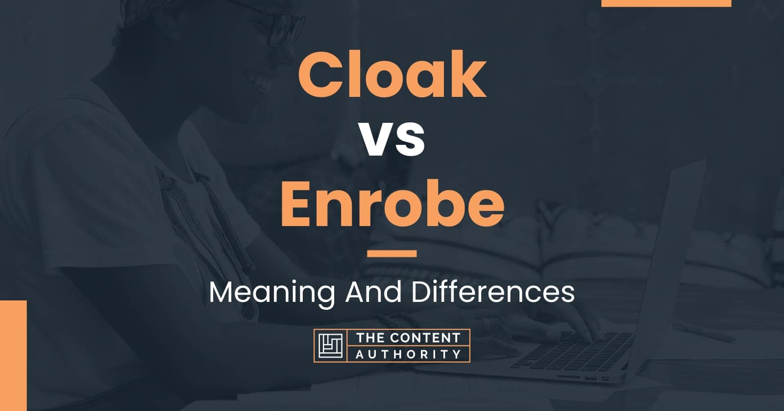 cloak-vs-enrobe-meaning-and-differences