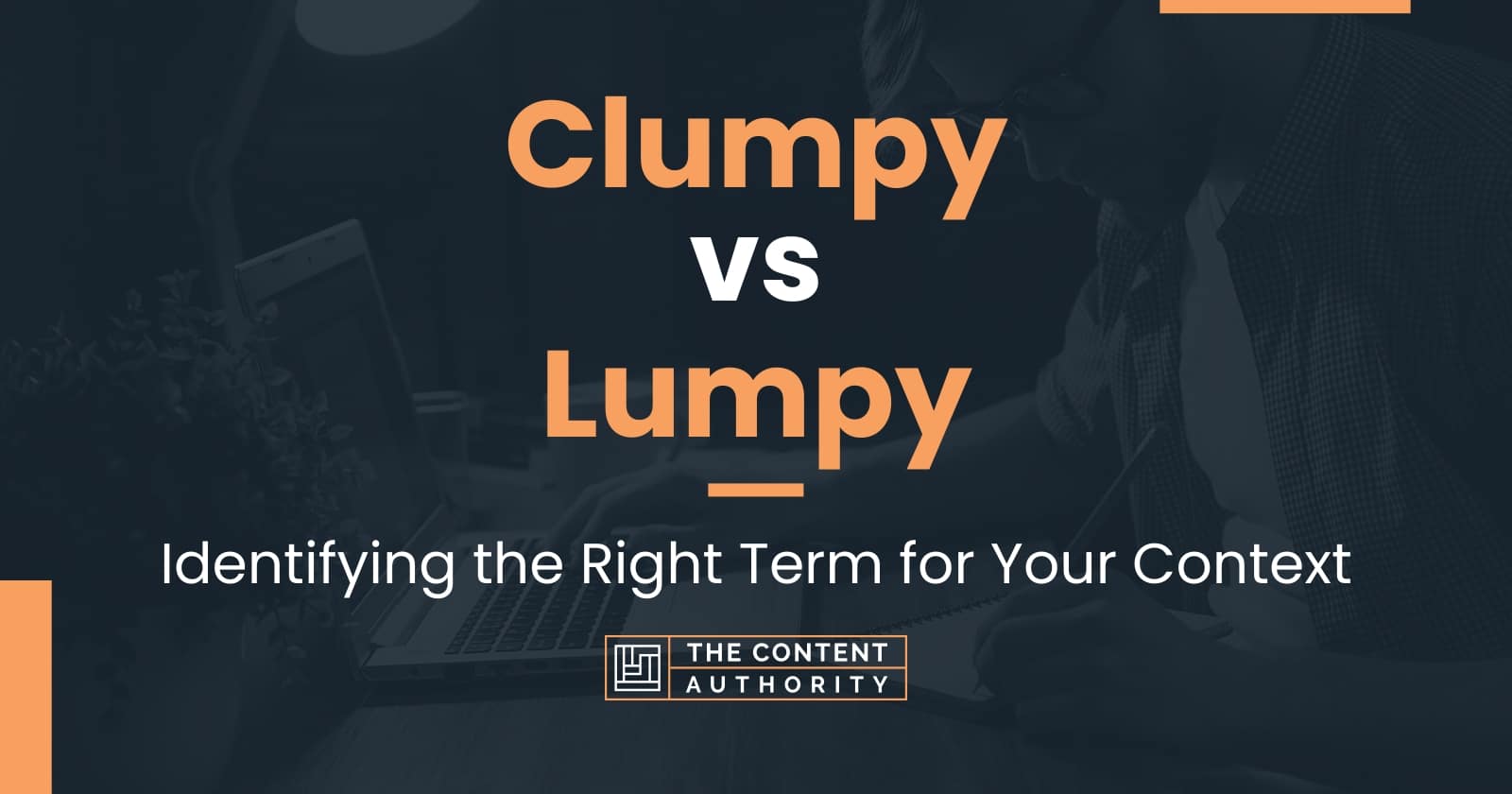 Clumpy vs Lumpy: Identifying the Right Term for Your Context