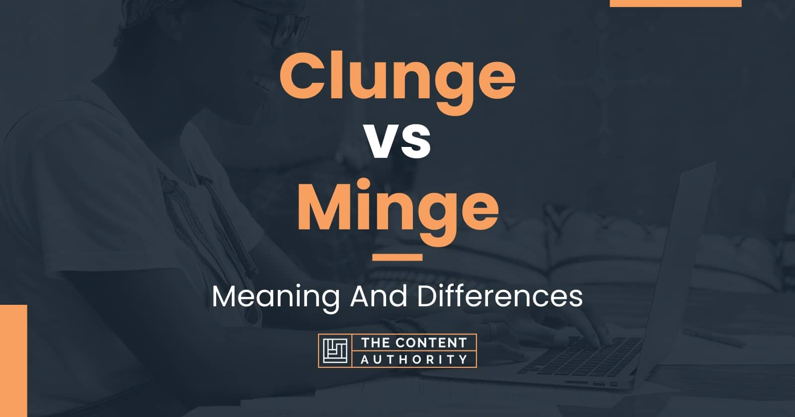 Clunge vs Minge: Meaning And Differences