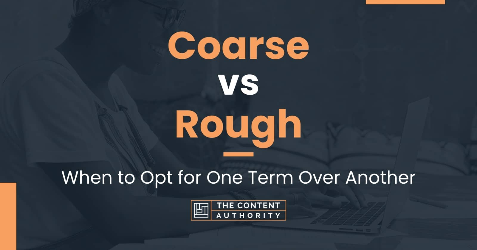 Coarse Vs Rough When To Opt For One Term Over Another