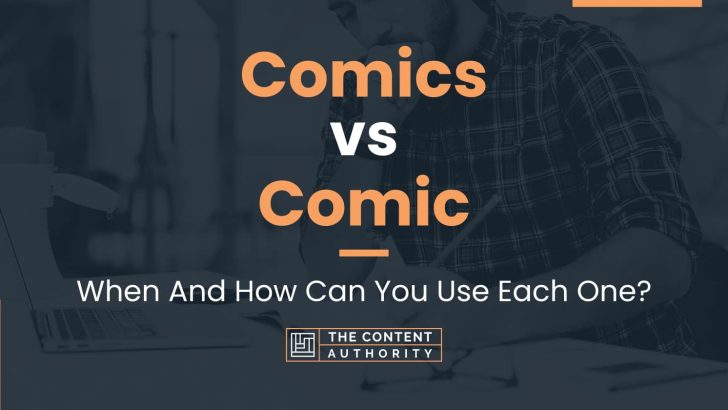 Comics vs Comic: When And How Can You Use Each One?