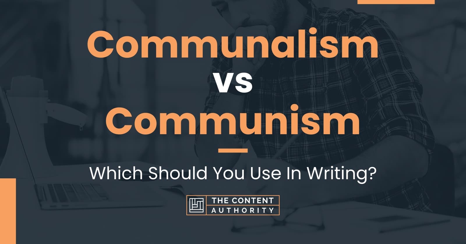 Communalism vs Communism: Which Should You Use In Writing?