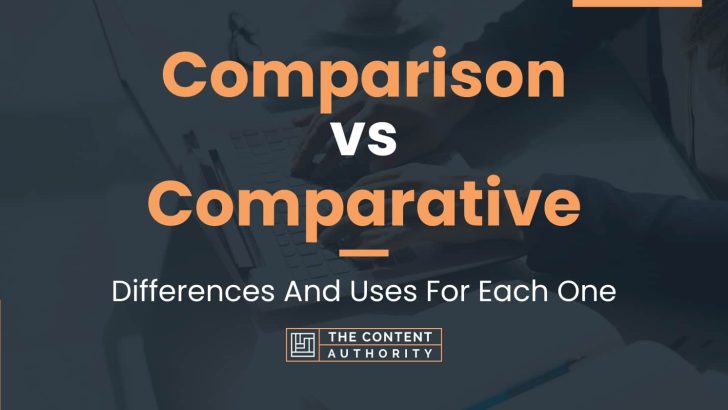 comparison-vs-comparative-differences-and-uses-for-each-one