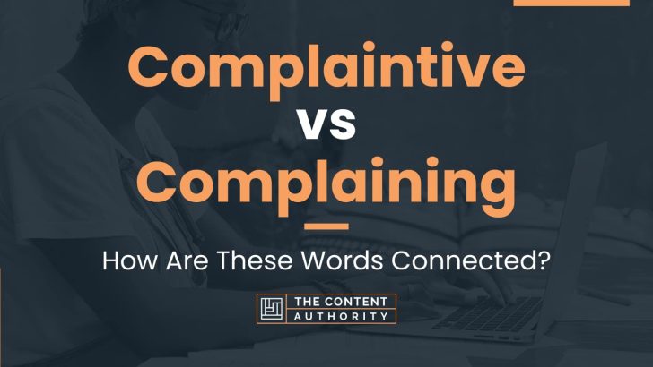 Complaintive vs Complaining: How Are These Words Connected?