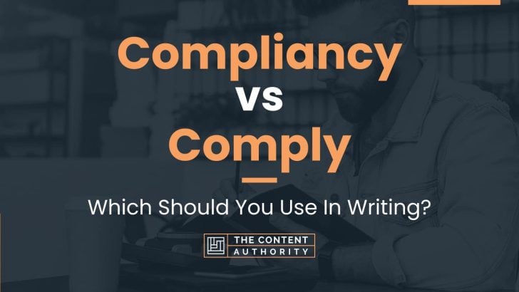 Compliancy vs Comply: Which Should You Use In Writing?