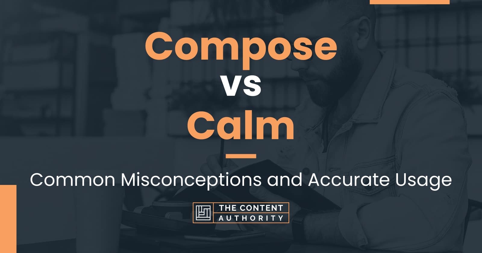 Compose vs Calm: Common Misconceptions and Accurate Usage